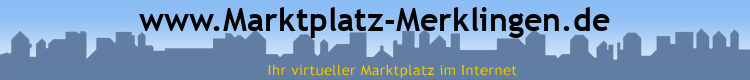 www.Marktplatz-Merklingen.de